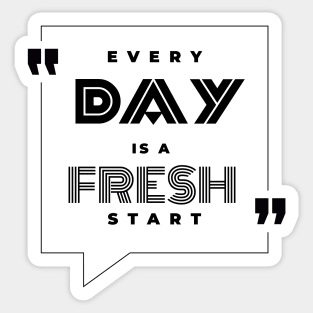 Every Day is a Fresh Start Sticker